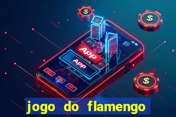 jogo do flamengo ao vivo rede canais